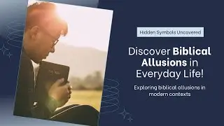 Biblical Allusions: Hidden Symbols and Echoes of Scripture in Everyday Life | For Sunday School 🚸