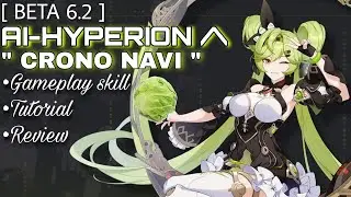 [ BETA 6.2 ] Tutorial Ai-Chan ! Ai-Hyperion ^ - Crono Navi , Gameplay & Review | Honkai Impact 3
