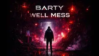 B△RTY – Well Mess | Hypnotic Dark Techno