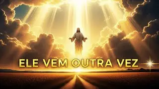 ELE VEM OUTRA VEZ!