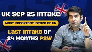 UK September 2025 Intake | Final Chance for 2-Year PSW | Don&rsquo;t Miss the Most Crucial Intake