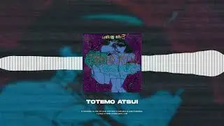 [FREE] TOTEMO ATSUI | TVETH x LIL SMOOKY | DJ SMOKEY | SOUDIER Type beat