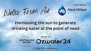 Oz Water 2024 | Sunlight + Air = Drinking Water