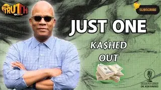 Just One, Kashed Out | Truth in The Afternoon with Dr. Ken Harris