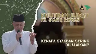 KH. A. SYAKIR RIDLWAN | Awas Terlena! Inilah Alasan Mengapa Banyak Orang Lalai di Bulan Syaban
