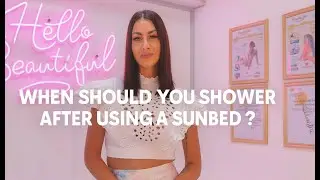 When Should You Shower After Using a Sunbed? | Tanning Tips by Best Sunbeds