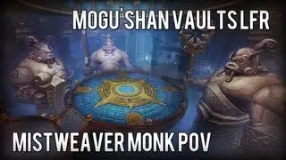 MoP - Mogu'Shan Vaults LFR - Mistweaver Monk POV