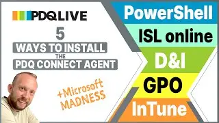🔴Five ways to install the PDQ Connect Agent & Microsoft madness