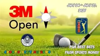 3M Open PGA Golf Betting Tips | PGA Golfing Best Bets From Sports Money | July 24-27, 2025