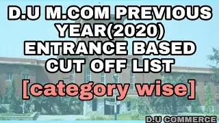 D.U M.COM 2020 ENTRANCE BASED CUT OFF LIST | DELHI UNIVERSITY| D.U COMMERCE|