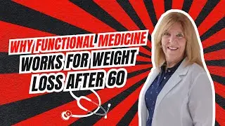 Why Functional Medicine Works for Weight Loss After 60 | DrJulee