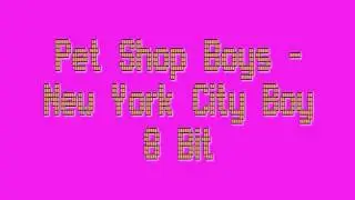 Pet Shop Boys - New York City Boy 8bit Cover - Chiptune Version Nintendo