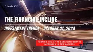 Episode 57 - Investment Trends Mini Series 10.21.2024
