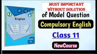 Class 11 | Solution of Model Question of Compulsory English, New Course, NEB Class 11 English 2078
