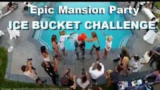 Epic Mansion Party ICE BUCKET CHALLENGE for ALS - your6FIGUREmentor.com