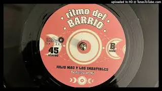 Julio Mau Y Los Imbatibles - Te Fuiste de Mi (Ritmo Del Barrio) 1968 (Reissued 2022)