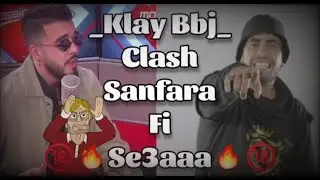 Klay Bbj Clash Sanfara Za3ma🤔Fi Se3a🔥🔥(Rr3aad) |Mkarez🔥🔞
