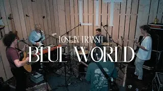 lost in transit - Blue World [Live from the LIT-Studio]