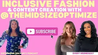 Content Creation & Inclusive Fashion w/ @TheMidsizeOptimize &ndash; Style, Confidence & Trends