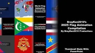 BrayKen2010's 2025 Flag Animation Compilation