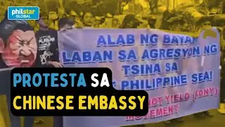 Kilos-protesta isinagawa sa labas ng Chinese Embassy