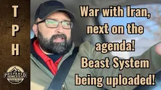 War with Iran, next on the agenda! Beast System being uploaded! 