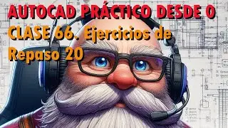 Clase 66. Ejercicios de Repaso 20. Curso de AutoCAD Práctico desde 0.