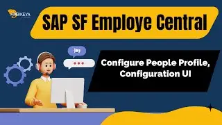 SAP SuccessFactors Employee Central (Configure People Profile, Configuration UI) || Ambikeya