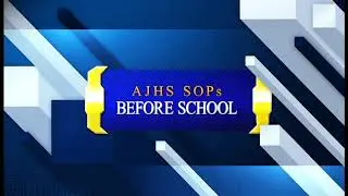 AJHS SOPs (Before School)
