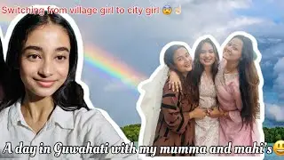 A day in Guwahati with my mother and mahi’s || mumma jigri dost🫡