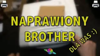 BROTHER DCP-385C 🖨️ Naprawiony... to dla Was 🙂