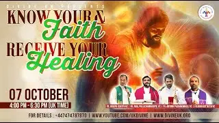 (LIVE) Know Your Faith & Receive Your Healing (7 October 2024) Divine UK