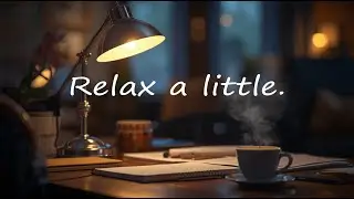Relax a little