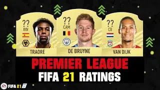 FIFA 21 | BIGGEST PREMIER LEAGUE RATING UPGRADES! 😱🔥| FT. DE BRUYNE, VAN DIJK, TRAORE... etc