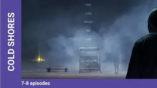 COLD SHORES. Russian TV Series. Episodes 7-8. StarMedia. Thriller. English Subtitles
