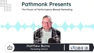 The Power of Performance-Based Marketing | Matthew Burns from Wizard of Ads