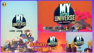 My Little Universe Asium - Part 5 Fire Kingdom, Lava Land and Shipwreck Bay