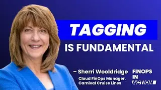 The Cost of Bad Tagging in Cloud FinOps ft. Sherri Wooldridge, Carnival | Ep 26