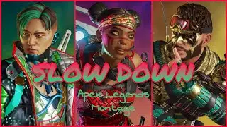 &ldquo;SLOW DOWN&rdquo;💥 | Apex Legends Montage ❤️