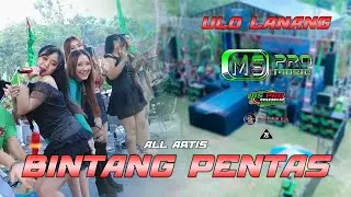 BINTANG PENTAS ~ ALL ARTIS ~ NEW MS PRO MUSIC LIVE ULO LANANG FAMILY
