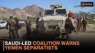 Saudi-led coalition warns Yemen separatists