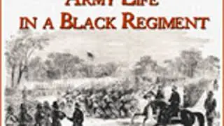 ARMY LIFE IN A BLACK REGIMENT by Thomas Wentworth Higginson FULL AUDIOBOOK | Best Audiobooks
