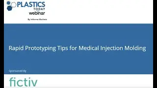 Rapid Prototyping Tips for Medical Injection Molding | Fictiv Webinar