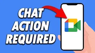 How To Fix Google Meet App Chat Action Required 2025