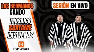 Los Hermanos Cando /Cortame las Venas/En HVP Estudio / EPISODIO #40