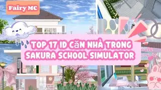 Top 17 Id Căn Nh&agrave; Trong Sakura School Simulator || Fairy MC