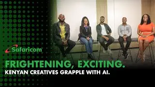 Frightening, exciting. Kenyan creatives grapple with AI #SafaricomNews