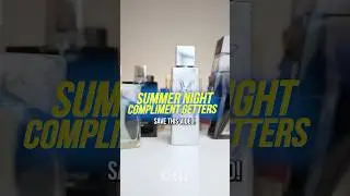 Summer Night Out Compliment Getter Fragrances For Men!