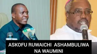 WAUMINI KATOLIKI WAZIDI KUWAPINGA KITIMA, RUWAICHI*