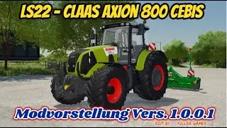 LS22/FS22 🚜 CLAAS Axion 800 Cebis [ Vers. 1.0.0.1 ] Modvorstellung